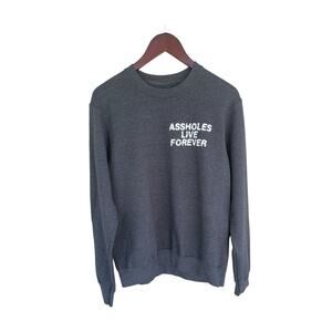 Assholes*s Live Forever Sweatshirt Size L Gray Graphic Crewneck Streetwear